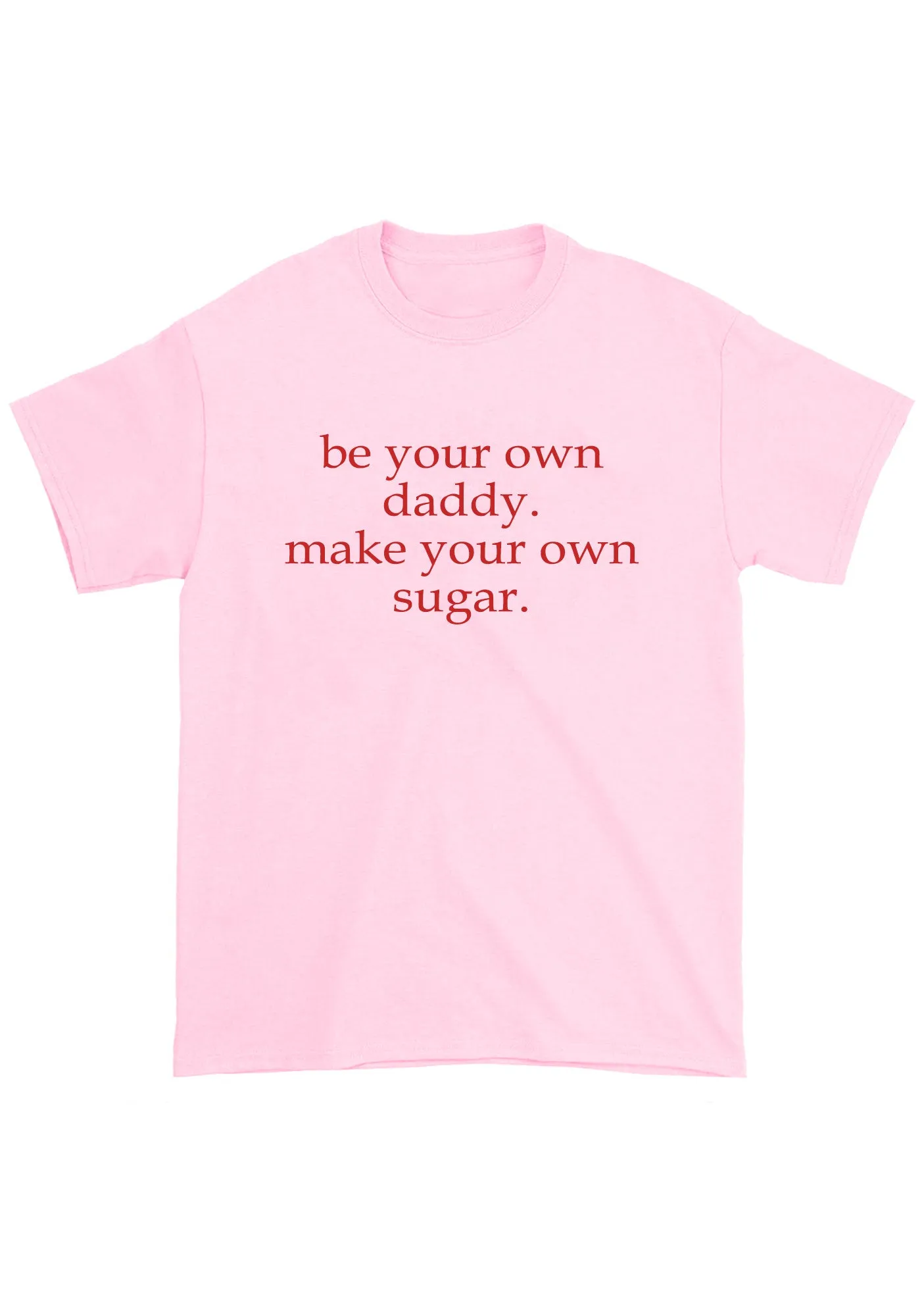 Be Your Own Daddy Chunky Shirt