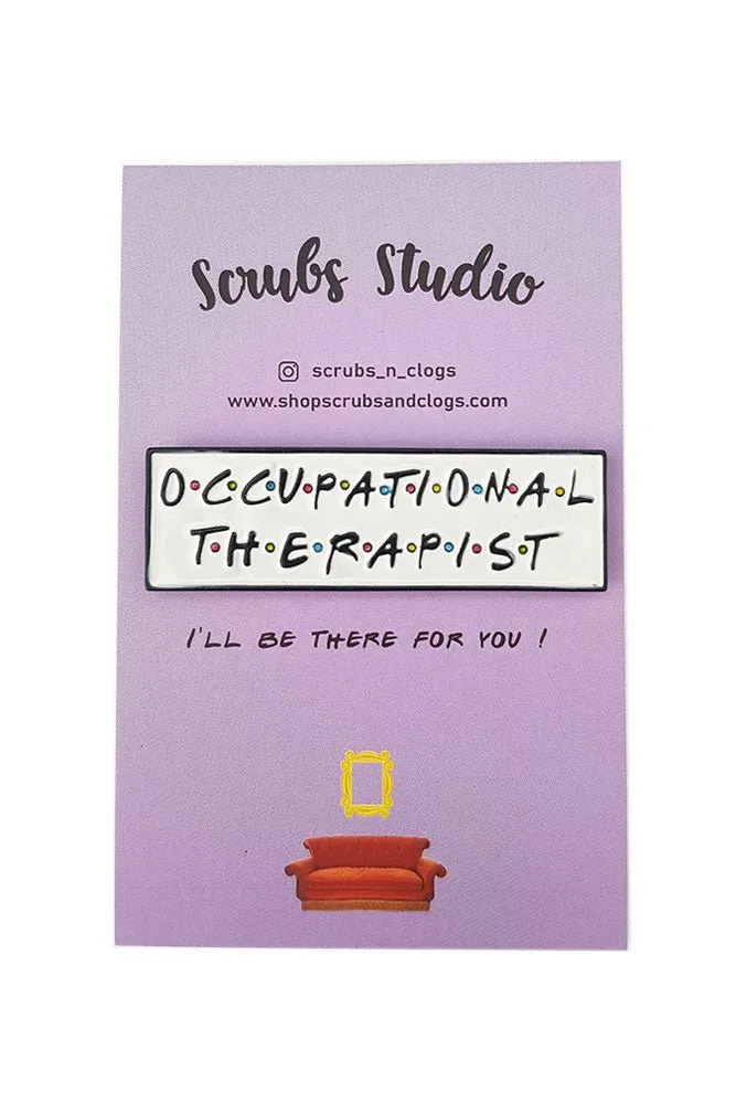 Friends Occupational Therapist Pin